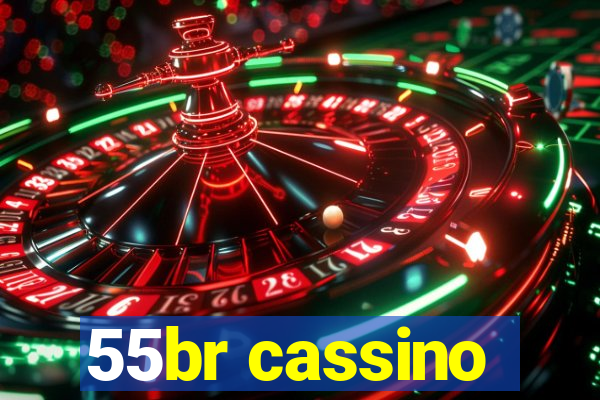 55br cassino